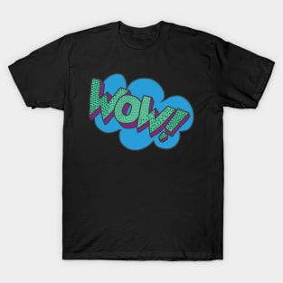 Wow! T-Shirt